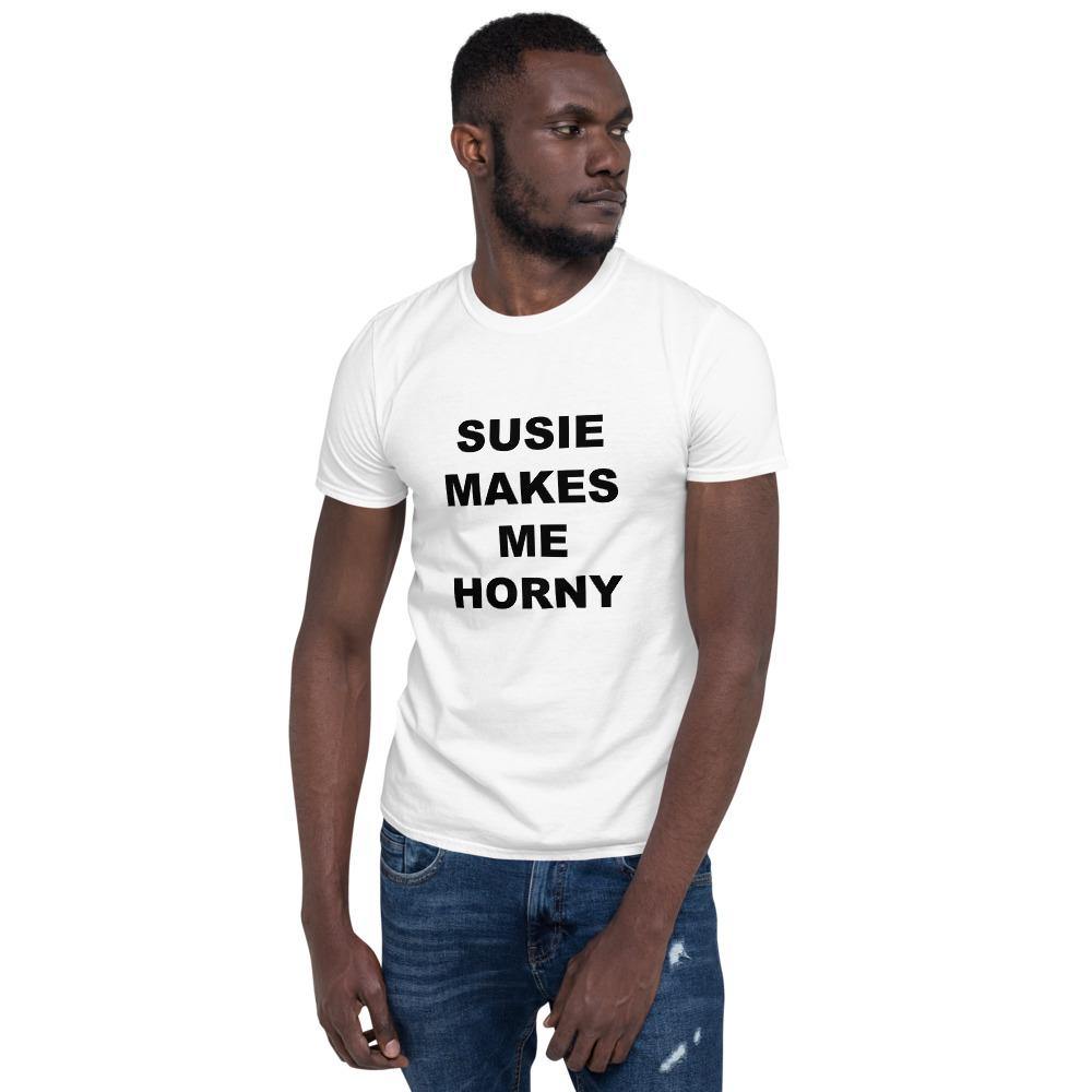SUSIE MAKES ME HORNY - Horny T-Shirts