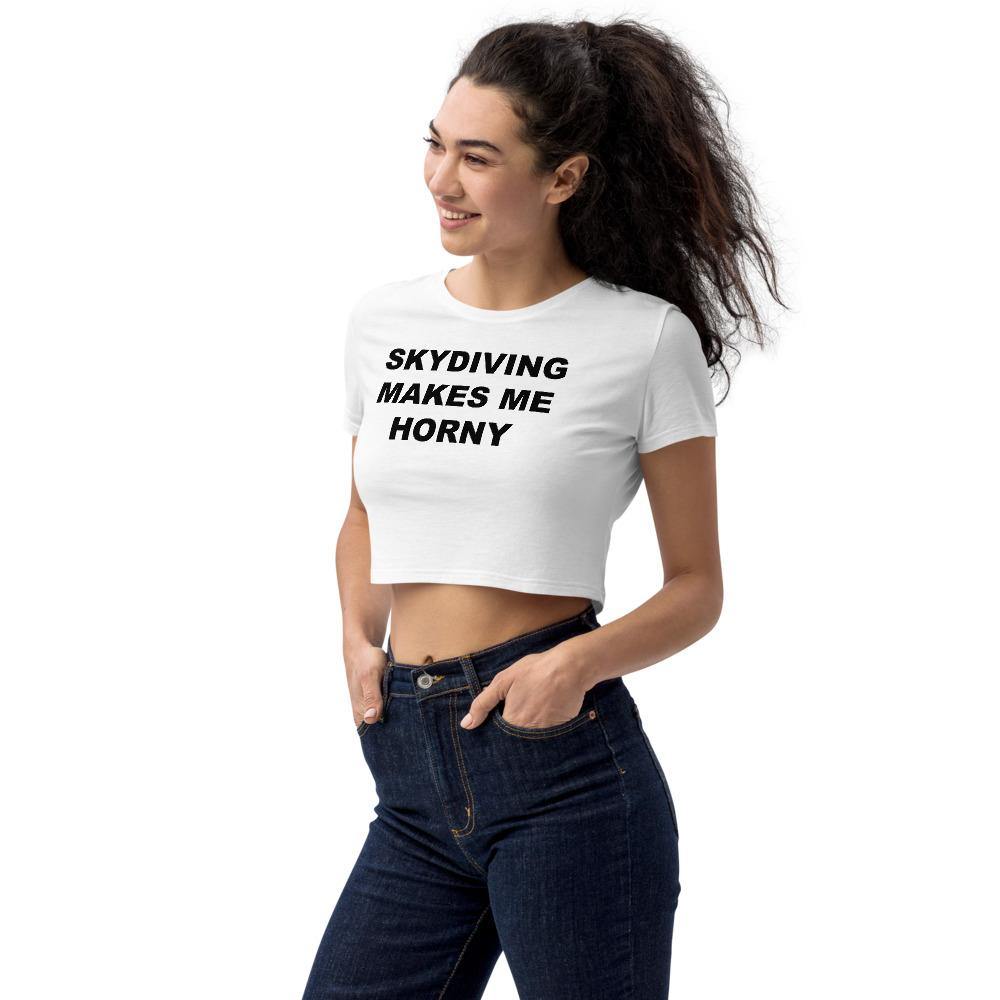 SKYDIVING MAKES ME HORNY CROP TOP - Horny T-Shirts