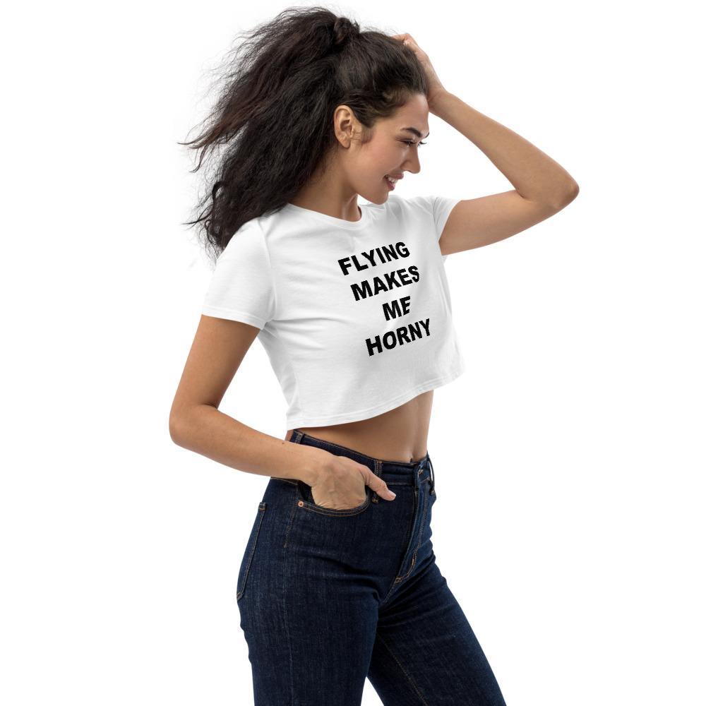 FLYING MAKES ME HORNY CROP TOP - Horny T-Shirts