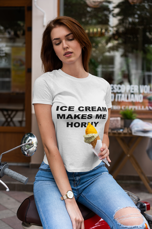 ICE CREAM MAKES ME HORNY - Horny T-Shirts