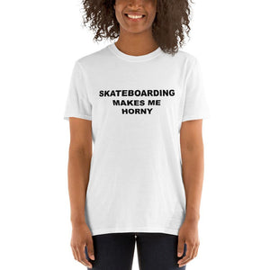 SKATEBOARDING MAKES ME HORNY - Horny T-Shirts