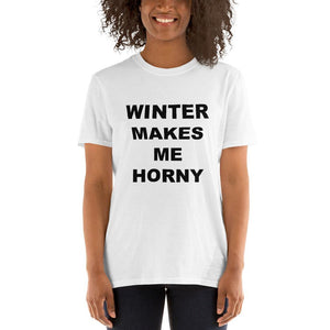 WINTER MAKES ME HORNY - Horny T-Shirts