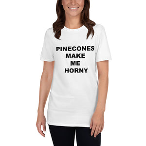 PINECONES MAKE ME HORNY