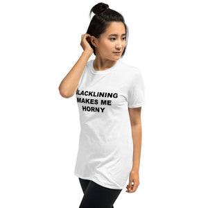 SLACKLINING MAKES ME HORNY - Horny T-Shirts