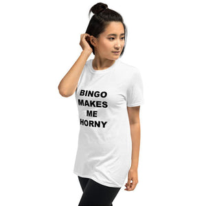 BINGO MAKES ME HORNY - Horny T-Shirts