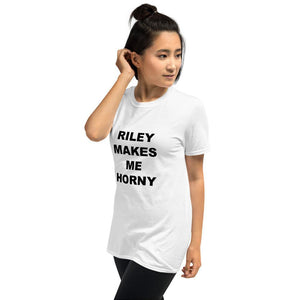 RILEY MAKES ME HORNY - Horny T-Shirts