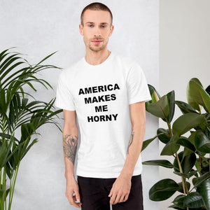 AMERICA MAKES ME HORNY - Horny T-Shirts